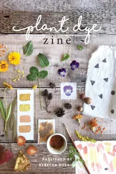 Plant Dye Zine, Paperback/Rebecca Desnos