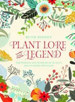 Plant Lore and Legend, Hardcover/Ruth Binney