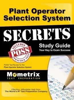 Plant Operator Selection System Secrets Study Guide: Poss Test Review for the Plant Operator Selection System, Hardcover/Poss Exam Secrets Test Prep