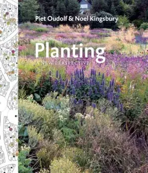 Planting: A New Perspective, Hardcover/Noel Kingsbury