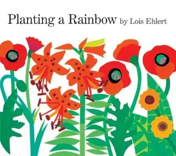 Planting a Rainbow, Hardcover/Lois Ehlert