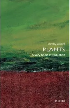 Plants: A Very Short Introduction - Timothy Walker
