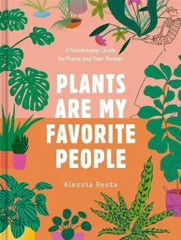 Plants Are My Favorite People, Hardback/Alessia Resta