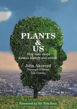 Plants & Us. How they shape human history and society, Paperback/Liz Cowley