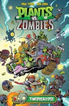 Plants vs. Zombies Volume 2: Timepocalypse, Hardcover/Paul Tobin