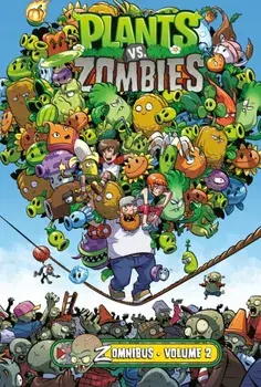 Plants Vs. Zombies Zomnibus Volume 2, Hardback/Paul Tobin