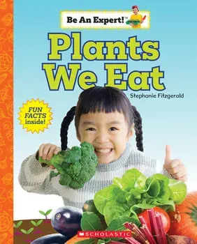 Plants We Eat (Be an Expert!), Paperback/Stephanie Fitzgerald