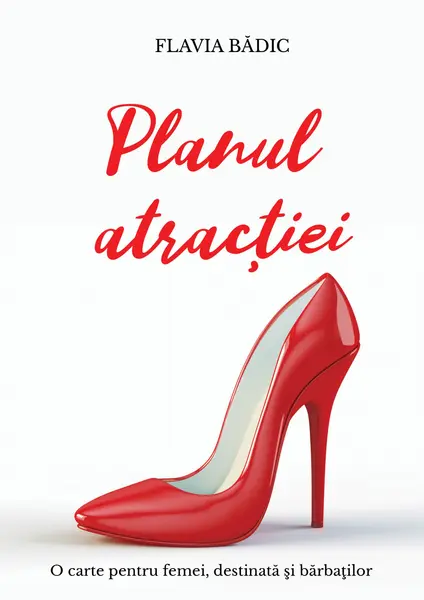 Planul atractiei | Flavia Badic