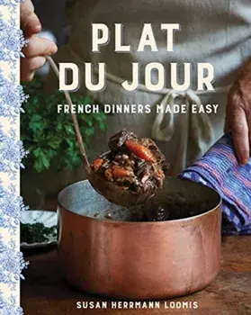 Plat Du Jour: French Dinners Made Easy, Hardcover/Susan Herrmann Loomis