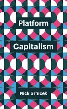 Platform Capitalism, Paperback/Nick Srnicek