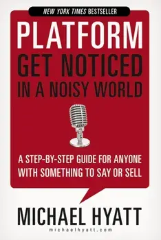 Platform. Get Noticed in a Noisy World, Paperback/Michael Hyatt