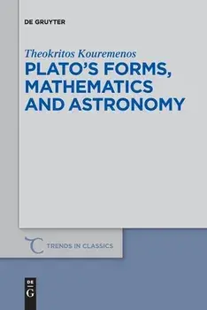 Plato's forms, mathematics and astronomy, Paperback/Theokritos Kouremenos