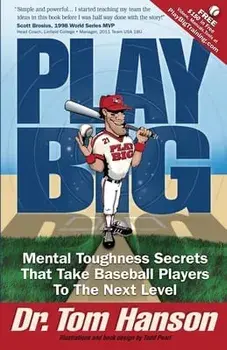 Play Big: Mental Toughness Secrets That Take Baseball Players to the Next Level, Paperback/Todd Pearl