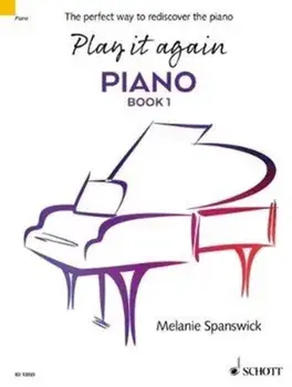 Play it Again. Piano Book: the Perfect Way to Rediscover the Piano, Paperback/Melanie Spanswick