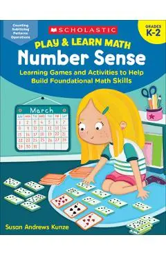 Play & Learn Math: Number Sense: Learning Games and Activities to Help Build Foundational Math Skills - Susan Kunze