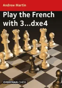 Play the French with 3...dxe4, Paperback/Andrew Martin