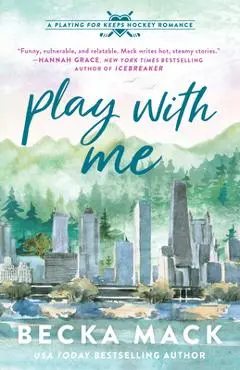Play with Me: A Playing for Keeps Hockey Romance - Becka Mack