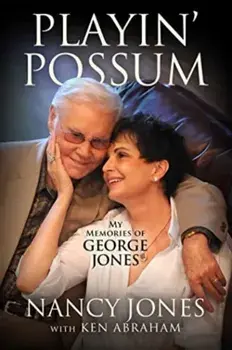 Playin' Possum. My Memories of George Jones, Hardback/Nancy Jones