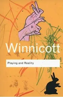 Playing and Reality - D. W. Winnicott