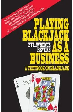 Playing Blackjack as a Business - Lawrence Revere