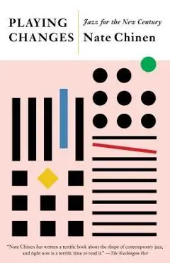Playing Changes: Jazz for the New Century - Nate Chinen