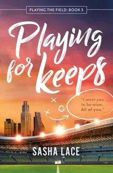 Playing for Keeps, Paperback/Sasha Lace