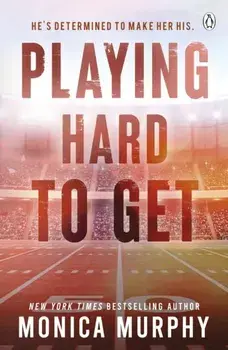 Playing Hard To Get, Paperback/Monica Murphy