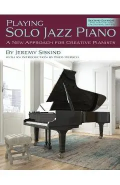 Playing Solo Jazz Piano: A New Approach for Creative Pianists (2nd Edition) - Fred Hersch