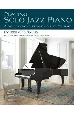 Playing Solo Jazz Piano - Jeremy Siskind