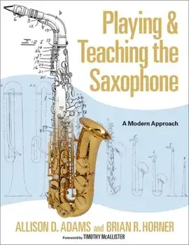 Playing & Teaching the Saxophone. A Modern Approach, Paperback/***