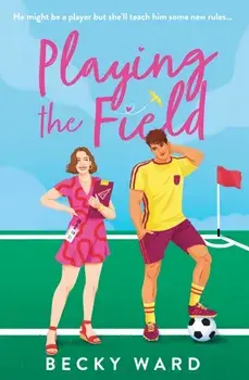 Playing the Field, Paperback/Becky Ward
