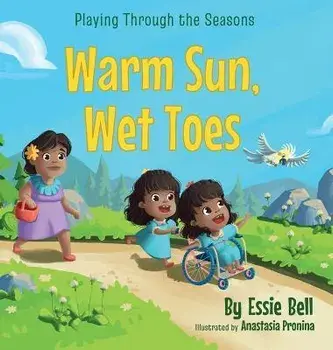Playing Through the Seasons: Warm Sun, Wet Toes, Hardcover/Essie Bell