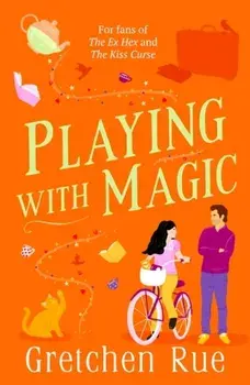 Playing with Magic. The brand-new for 2024 witchy rom-com with a murder mystery twist, Paperback/Gretchen Rue