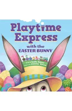 Playtime Express with the Easter Bunny - Layla Sutton