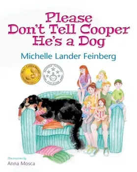 Please Don't Tell Cooper He's a Dog (Mom's Choice Award Recipient-Gold), Paperback/Michelle Lander Feinberg