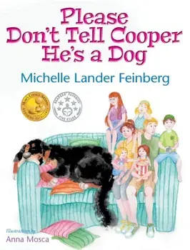 Please Don't Tell Cooper He's a Dog (Mom's Choice Award Recipient-Gold), Hardcover/Michelle Lander Feinberg