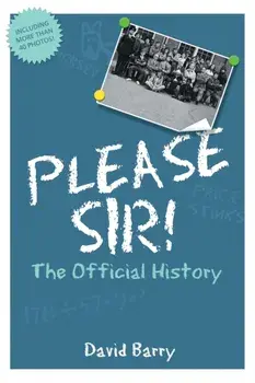 Please Sir! The Official History, Paperback/David Barry