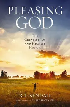Pleasing God. The Greatest Joy and Highest Honor, Paperback/R.T. Kendall