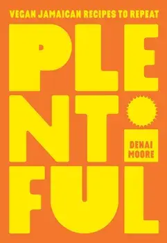 Plentiful. Vegan Jamaican Recipes to Repeat, Hardback/***