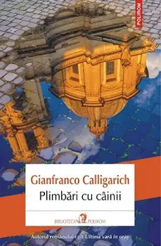 Plimbari cu cainii/Gianfranco Calligarich