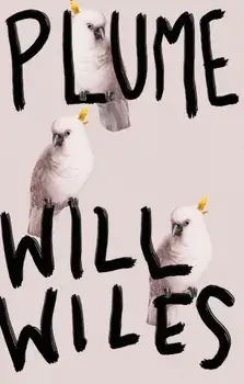 Plume, Hardback/Will Wiles