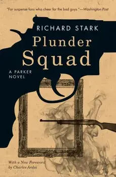 Plunder Squad, Paperback/Richard Stark