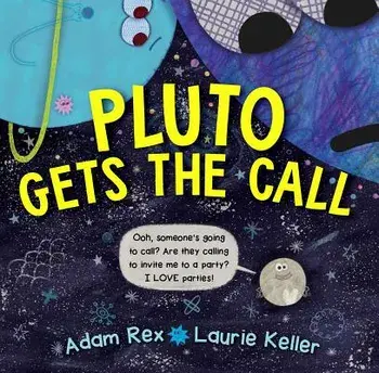 Pluto Gets the Call, Hardcover/Adam Rex