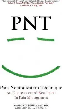 PNT Pain Neutralization Technique: An Unprecedented Revolution in Pain Management, Paperback/Stephen Kaufman DC