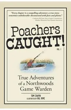 Poachers Caught!: True Adventures of a Northwoods Game Warden - Tom Chapin