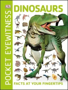 Pocket Eyewitness Dinosaurs: Facts at Your Fingertips/Bromage Fran