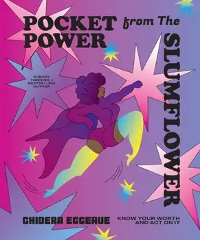 Pocket Power from The Slumflower. Know Your Worth and Act On It, Hardback/Chidera Eggerue