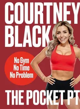 Pocket PT. No Gym, No Time, No Problem, Hardback/Courtney Black