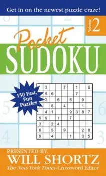 Pocket Sudoku: Presented by Will Shortz; 150 Fast, Fun Puzzles, Volume 2, Paperback/Will Shortz