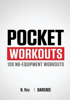 Pocket Workouts - 100 No-Equipment Workouts: Train Any Time, Anywhere Without a Gym or Special Equipment, Paperback/N. Rey